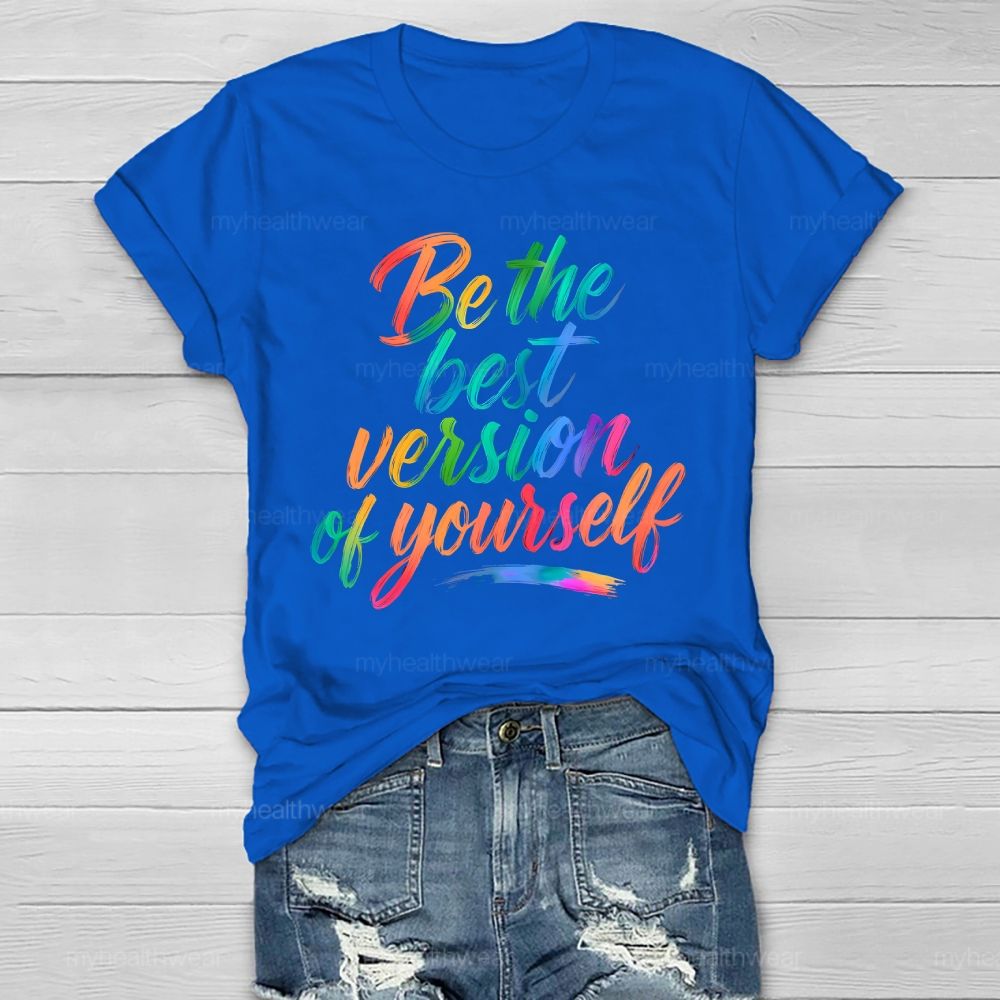 Be The Best Version Of Yourself Healthwear T-shirt