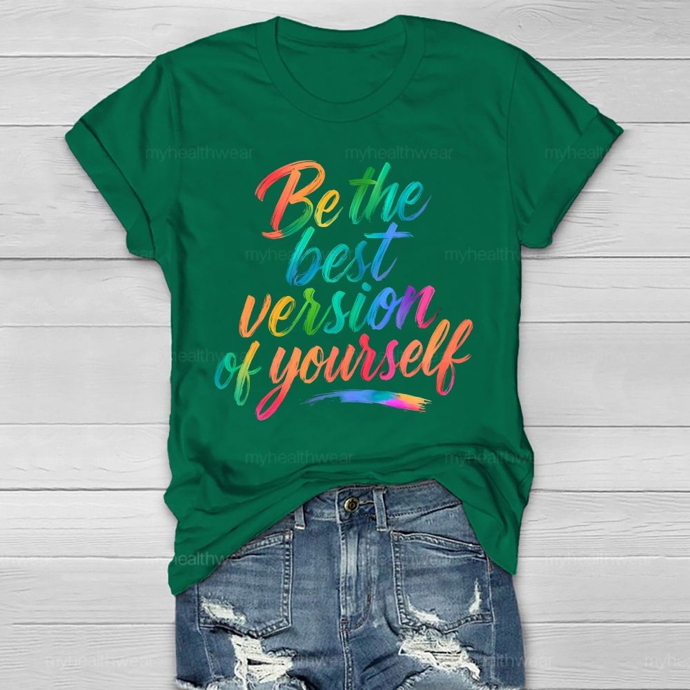 Be The Best Version Of Yourself Healthwear T-shirt