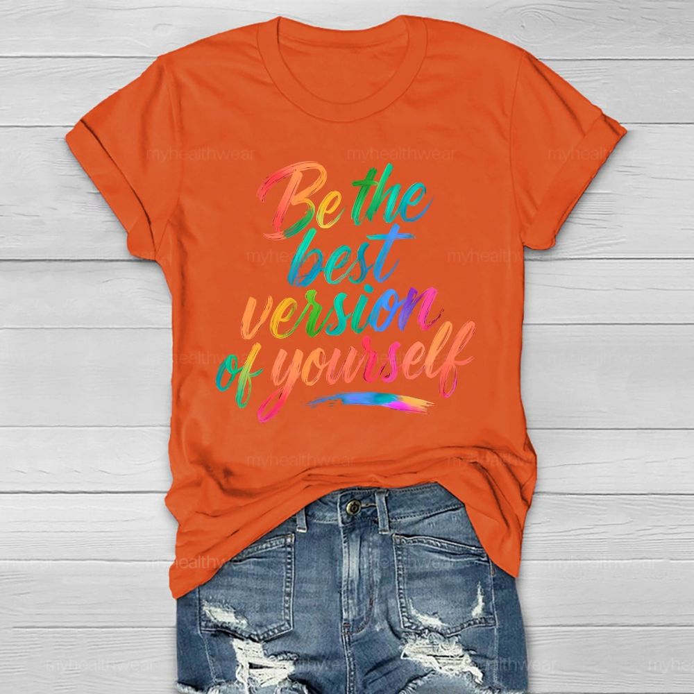 Be The Best Version Of Yourself Healthwear T-shirt