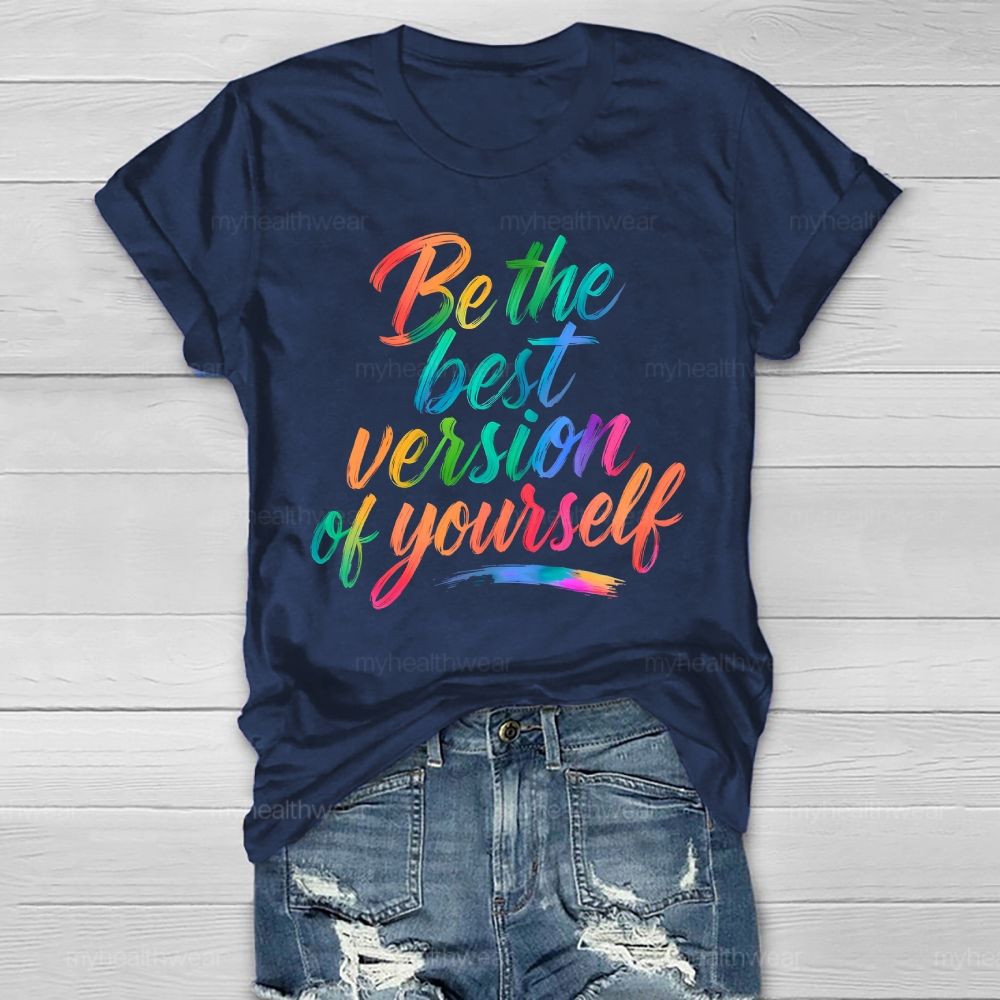Be The Best Version Of Yourself Healthwear T-shirt