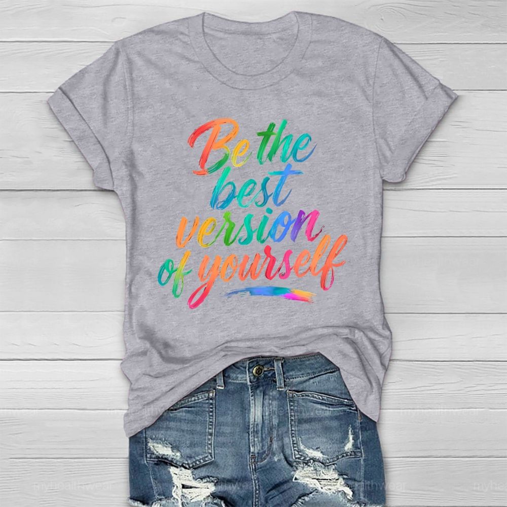 Be The Best Version Of Yourself Healthwear T-shirt
