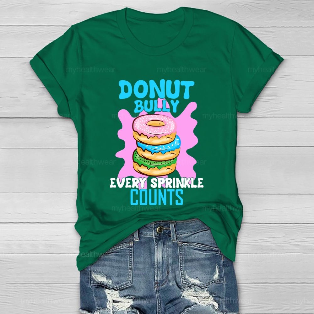 Donut Bully Every Sprinkle Counts Healthwear T-shirt