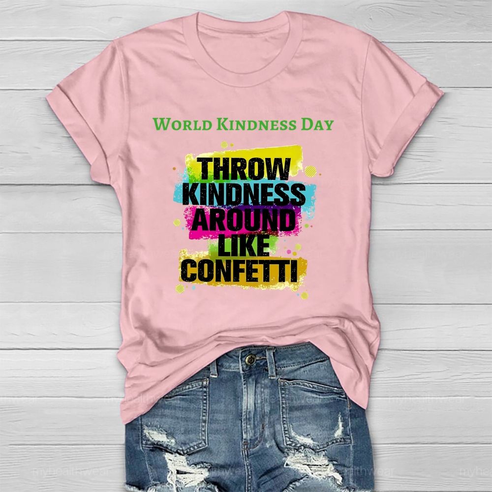 Word Kindness Day Throw Kindness Around Like Confetti Healthwear T-shirt