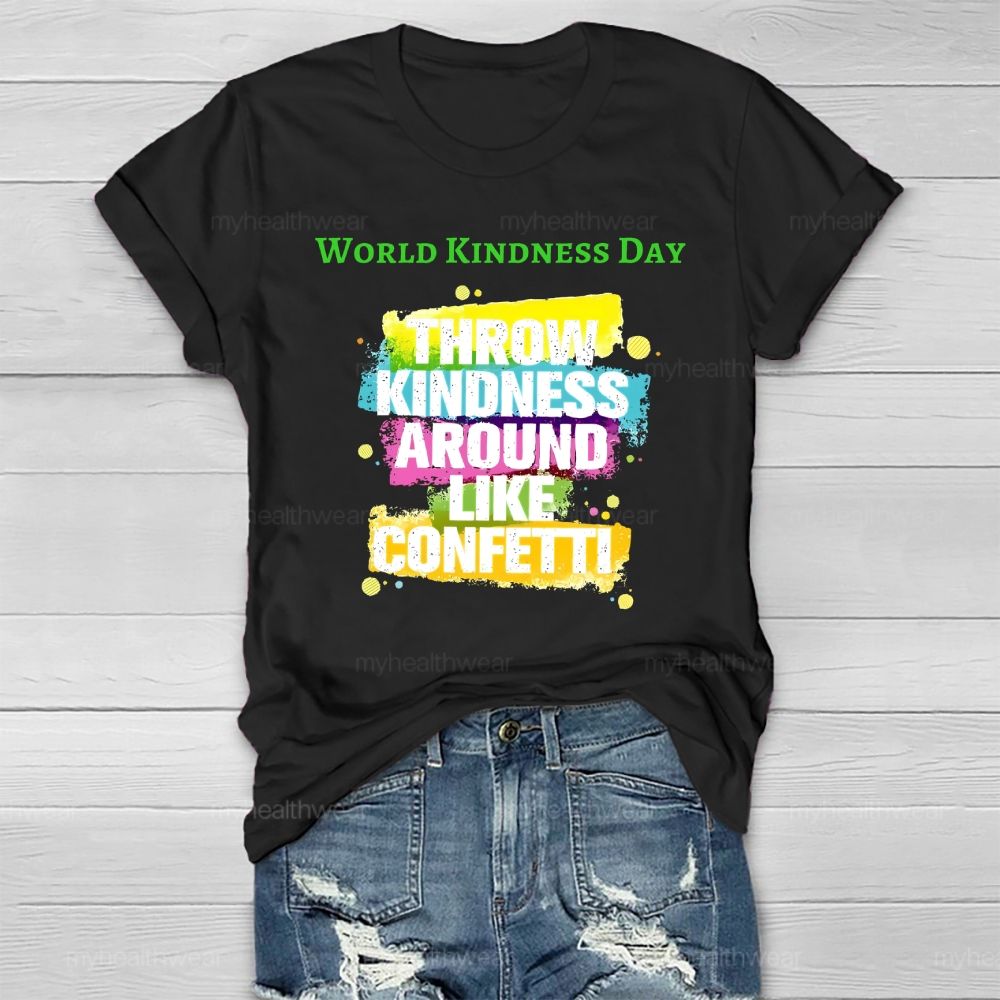 Word Kindness Day Throw Kindness Around Like Confetti Healthwear T-shirt