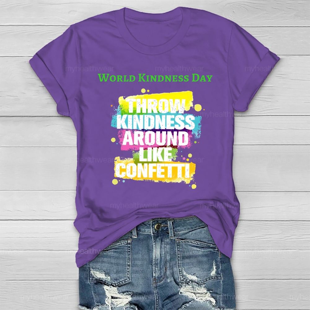 Word Kindness Day Throw Kindness Around Like Confetti Healthwear T-shirt