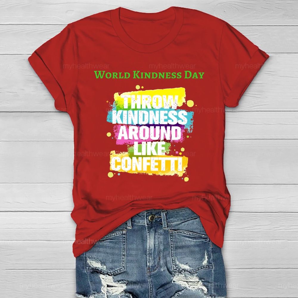 Word Kindness Day Throw Kindness Around Like Confetti Healthwear T-shirt