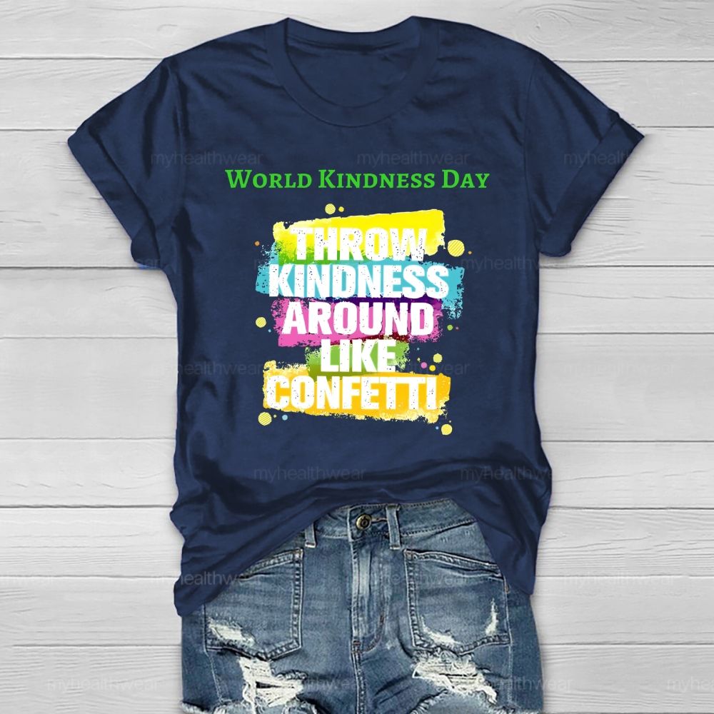 Word Kindness Day Throw Kindness Around Like Confetti Healthwear T-shirt