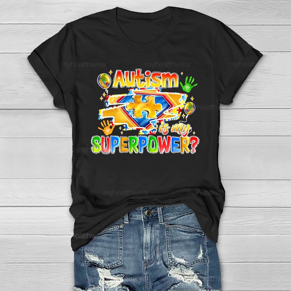 Autism Is My Superpower Autism Awareness Healthwear T-shirt