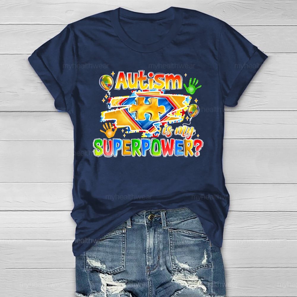 Autism Is My Superpower Autism Awareness Healthwear T-shirt
