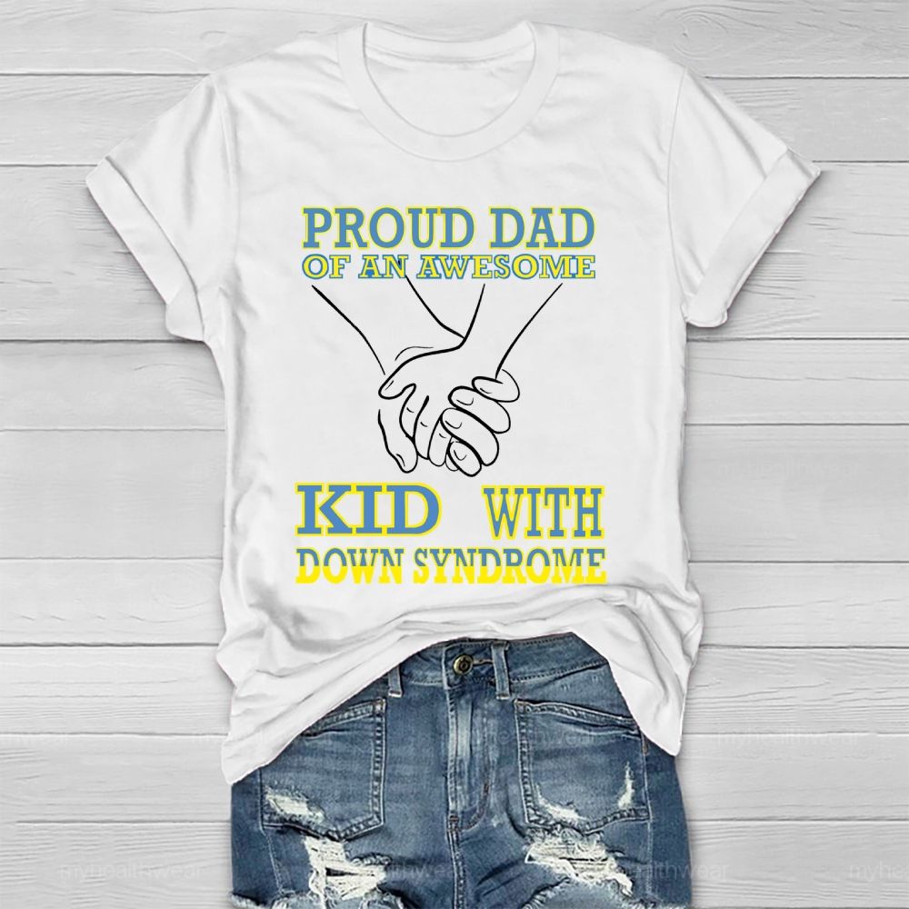 Proud Dad Of An Awesome Kid Down Synndrome Awareness Healthwear T-shirt