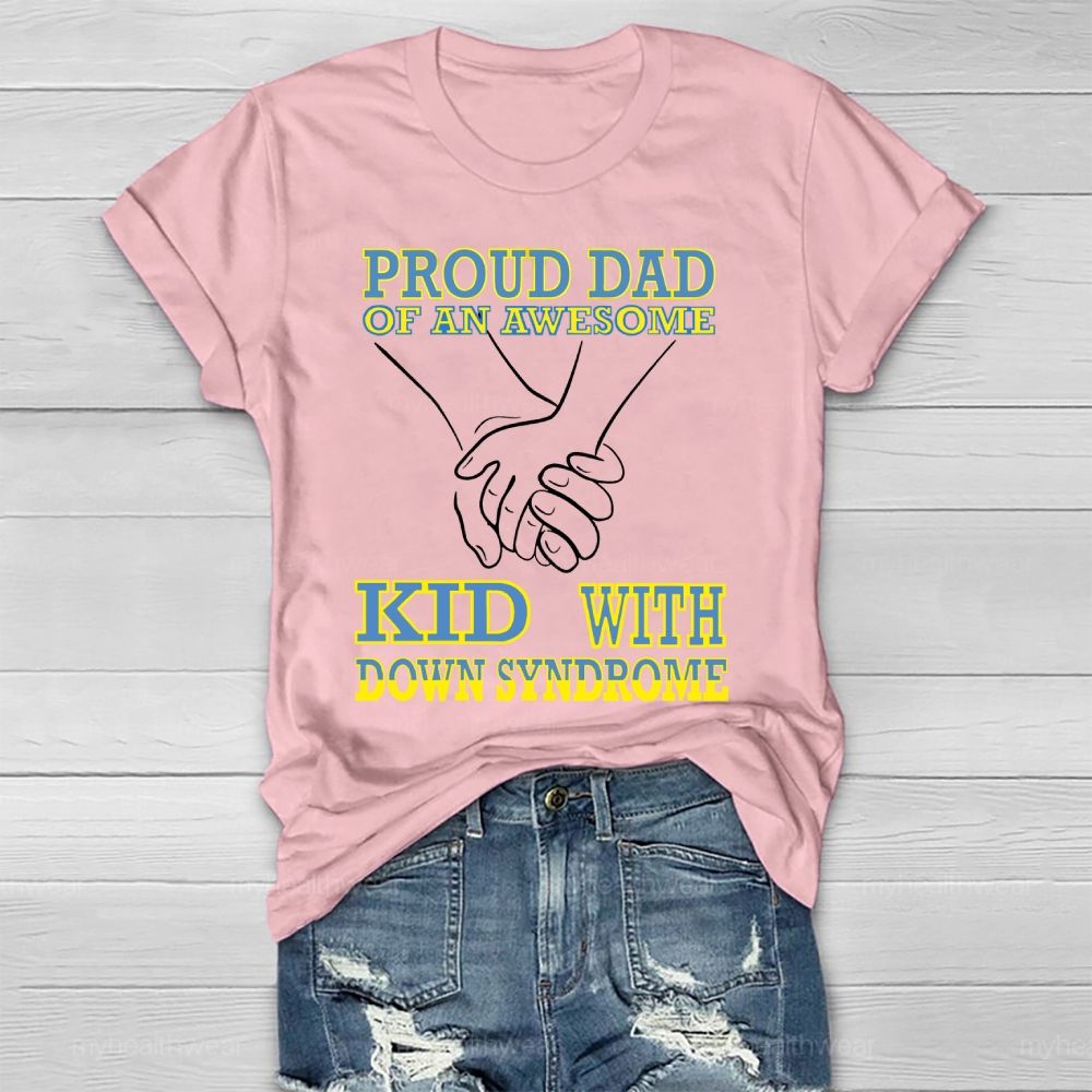 Proud Dad Of An Awesome Kid Down Synndrome Awareness Healthwear T-shirt
