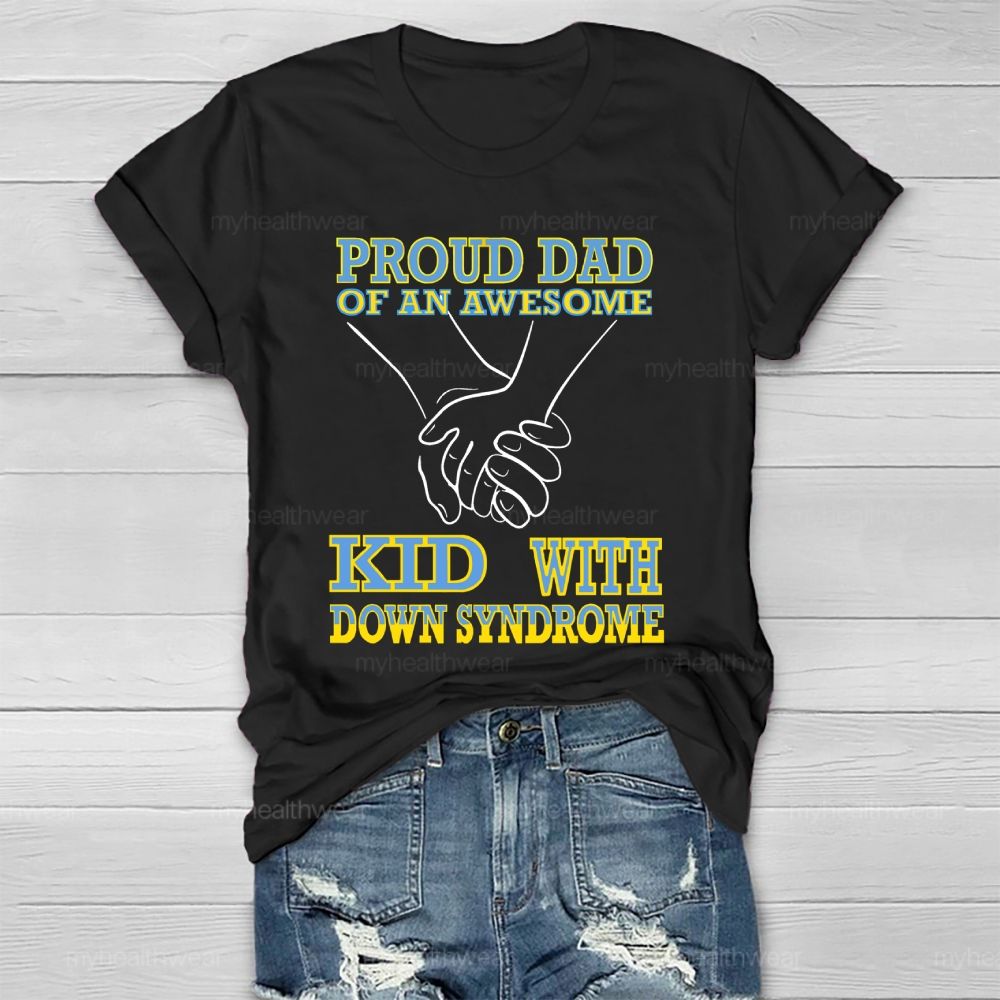 Proud Dad Of An Awesome Kid Down Synndrome Awareness Healthwear T-shirt