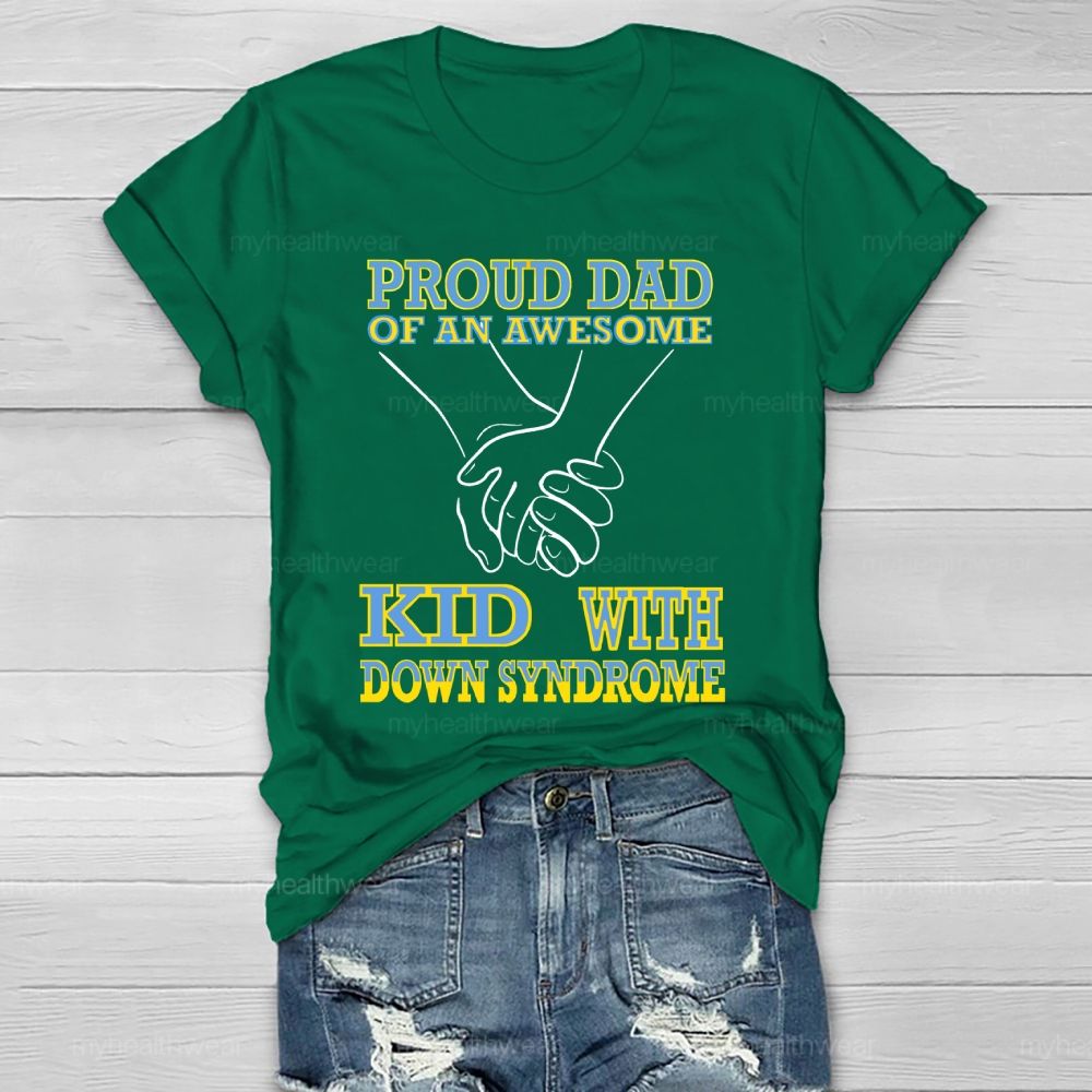 Proud Dad Of An Awesome Kid Down Synndrome Awareness Healthwear T-shirt