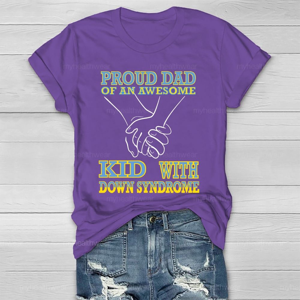 Proud Dad Of An Awesome Kid Down Synndrome Awareness Healthwear T-shirt