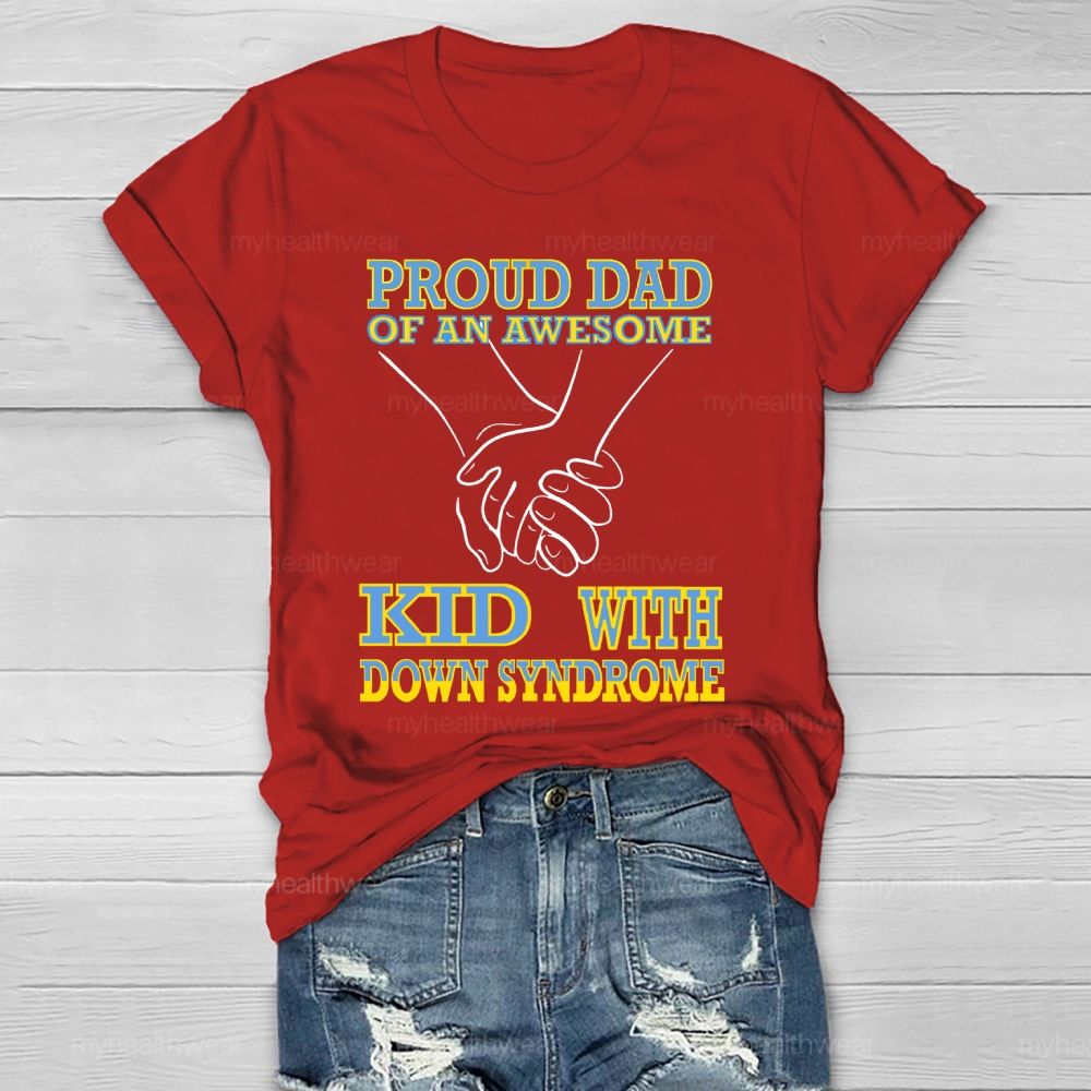 Proud Dad Of An Awesome Kid Down Synndrome Awareness Healthwear T-shirt