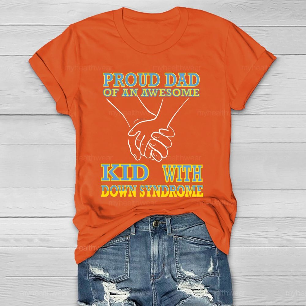 Proud Dad Of An Awesome Kid Down Synndrome Awareness Healthwear T-shirt