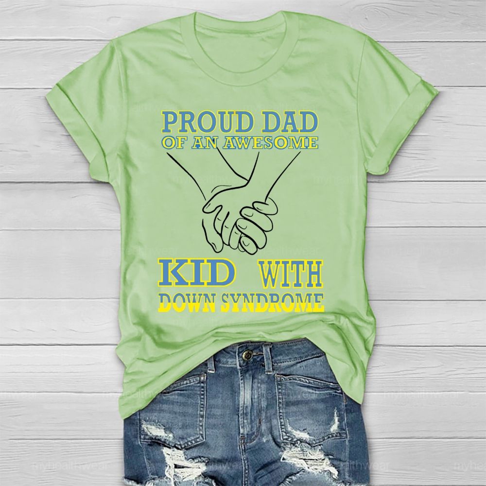 Proud Dad Of An Awesome Kid Down Synndrome Awareness Healthwear T-shirt