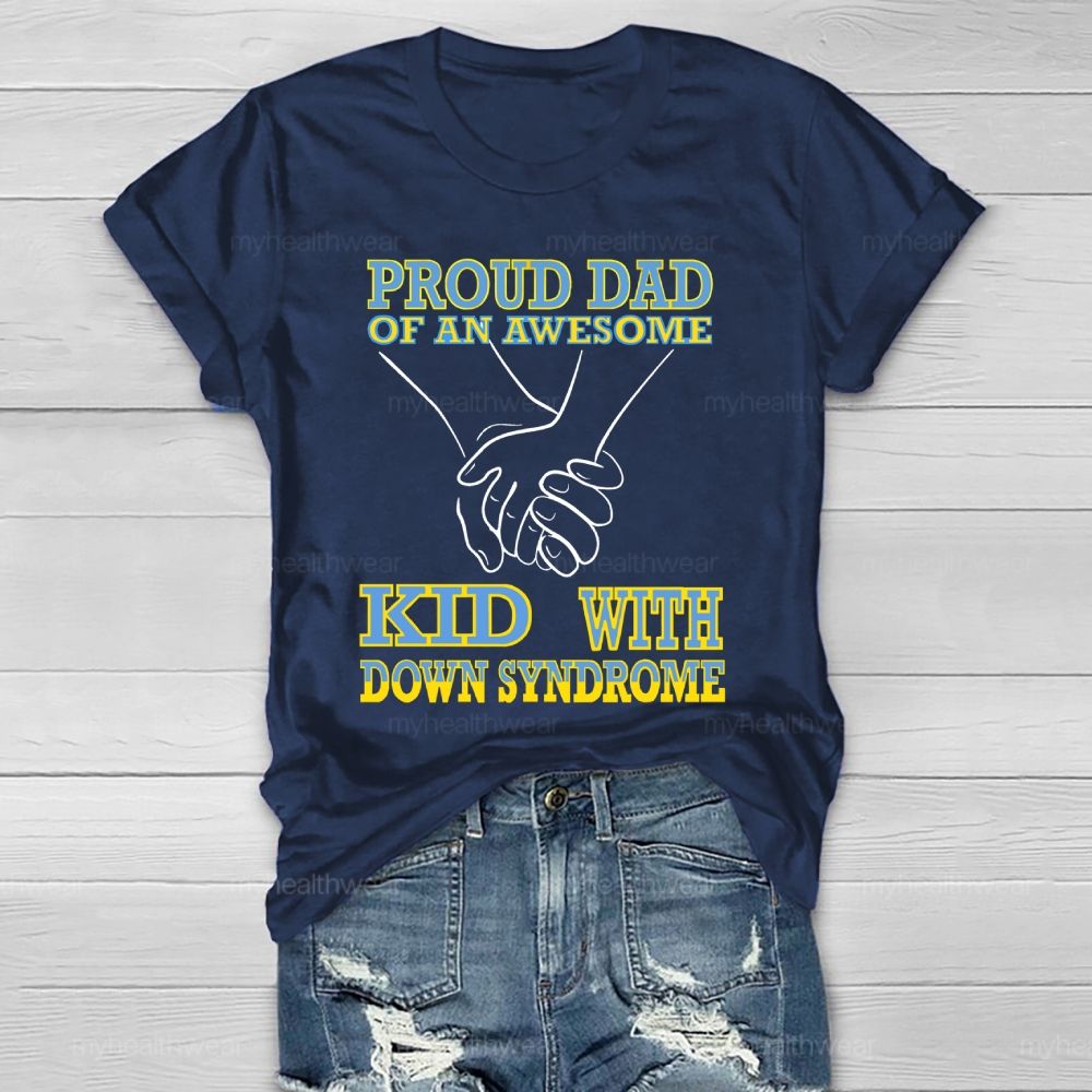 Proud Dad Of An Awesome Kid Down Synndrome Awareness Healthwear T-shirt