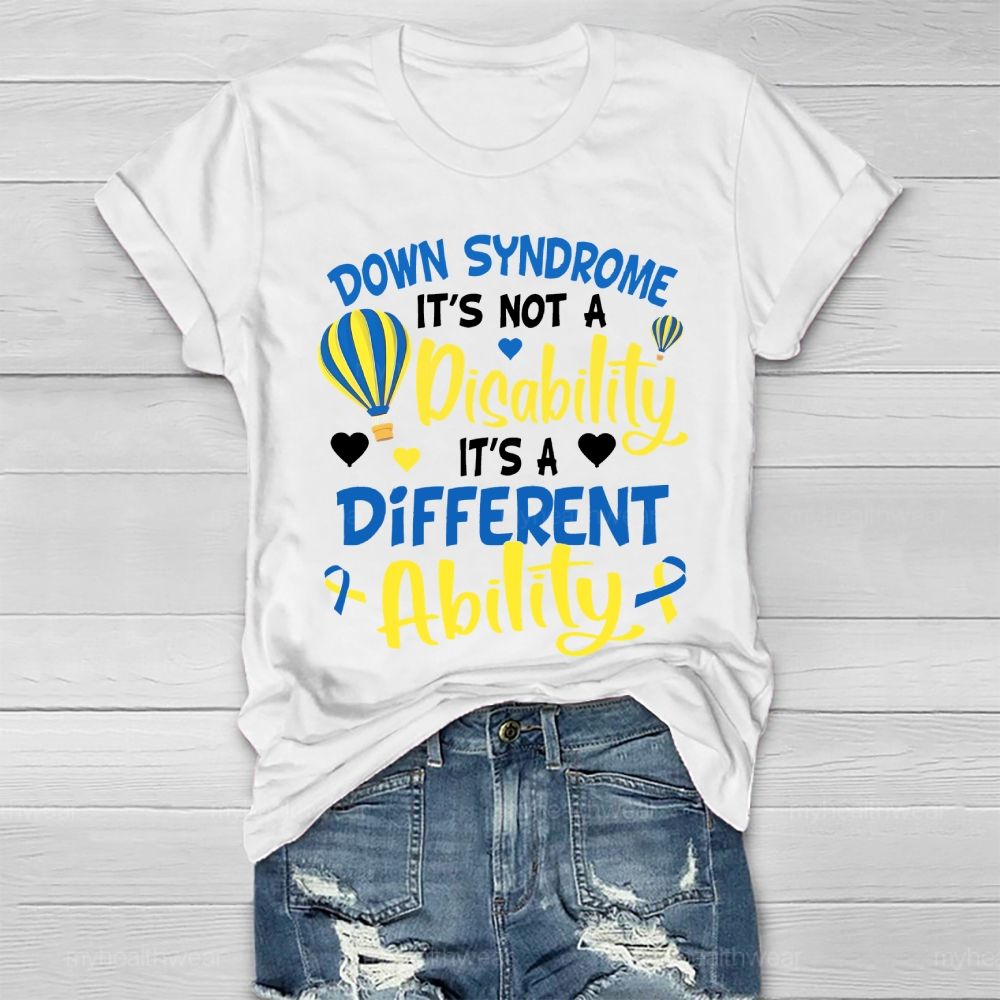 Down Syndrome It's Not A Disability It's A Different Ability Healthwear T-shirt
