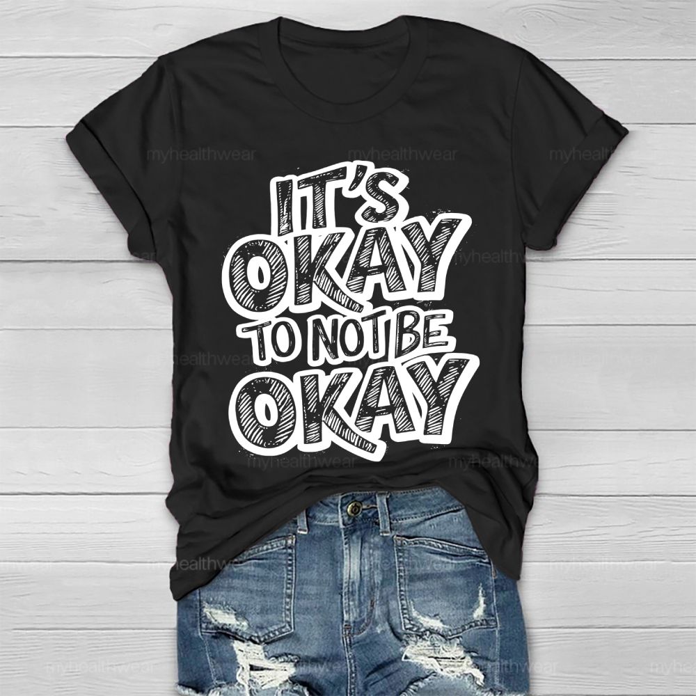 It's Okay To Not Be Okay Healthwear T-shirt