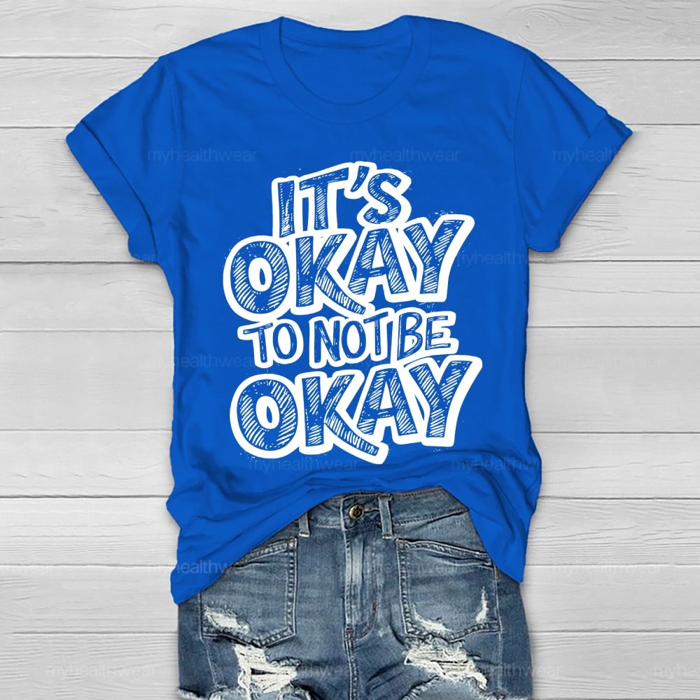 It's Okay To Not Be Okay Healthwear T-shirt