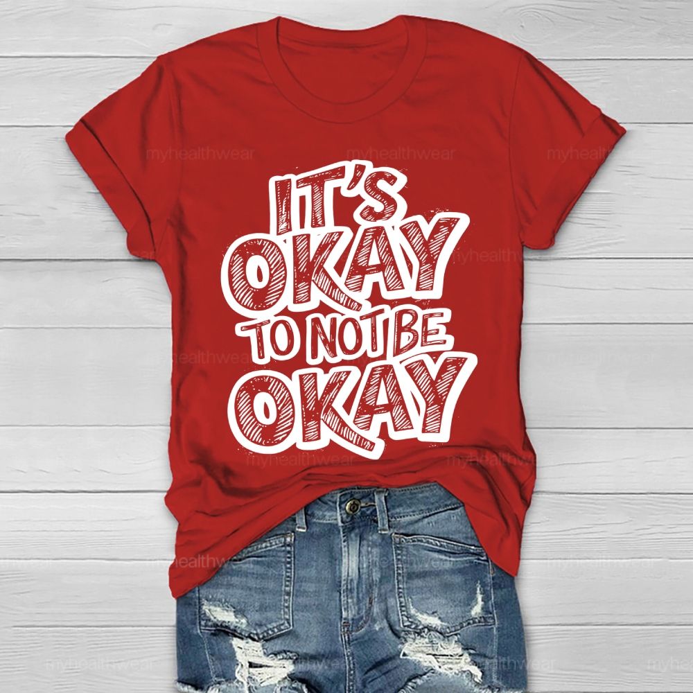 It's Okay To Not Be Okay Healthwear T-shirt