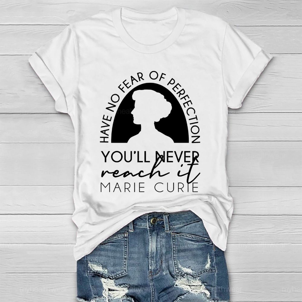Have No Fear Of Perfection You'll Never Reach It Healthwear T-shirt