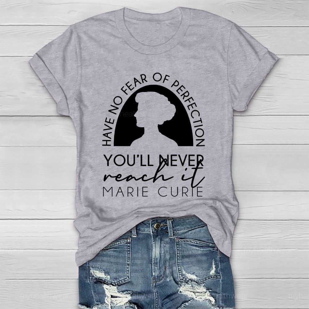 Have No Fear Of Perfection You'll Never Reach It Healthwear T-shirt