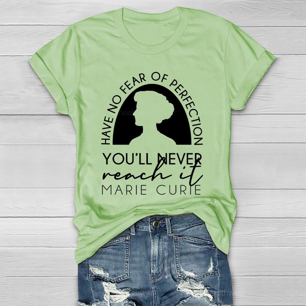 Have No Fear Of Perfection You'll Never Reach It Healthwear T-shirt