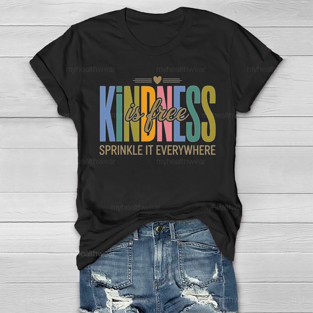 Kindness Is Free Sprinkle It Everywhere Healthwear T-shirt