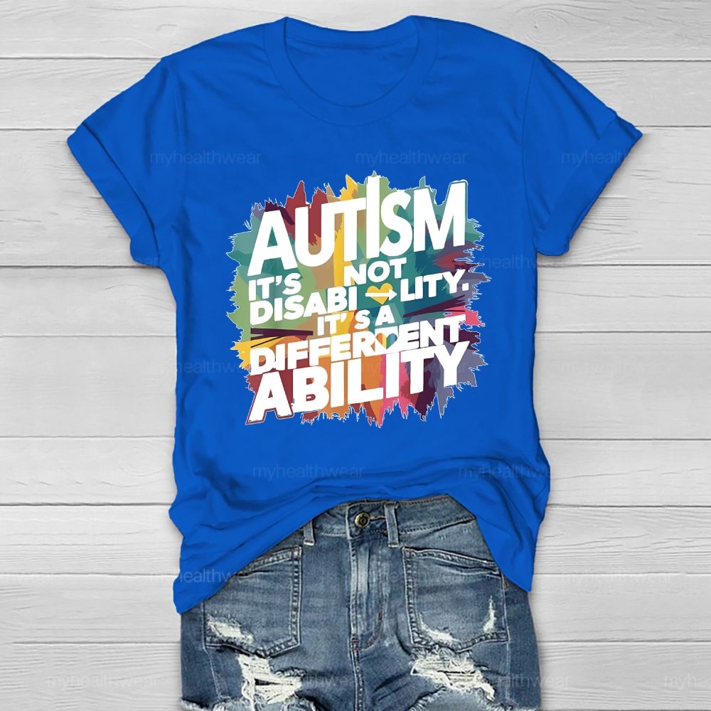 Autism It’s Not A Disability It’s A Different Ability Healthwear T-shirt