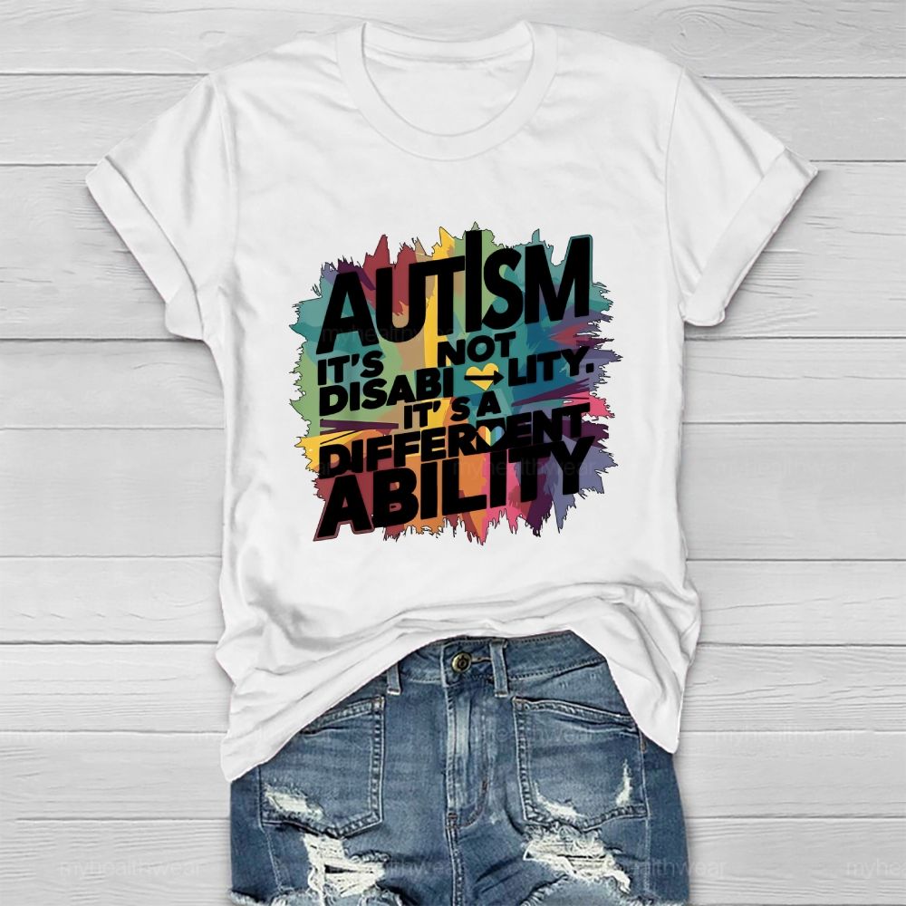 Autism It’s Not A Disability It’s A Different Ability Healthwear T-shirt