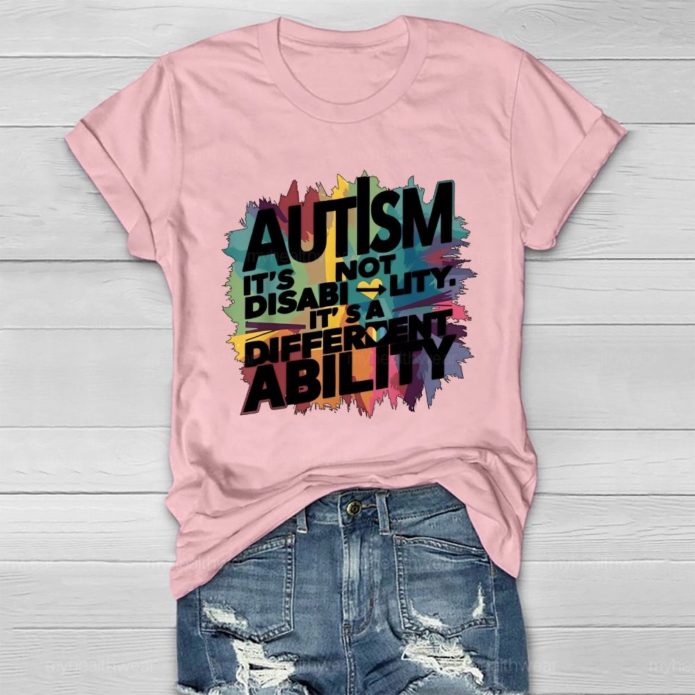 Autism It’s Not A Disability It’s A Different Ability Healthwear T-shirt