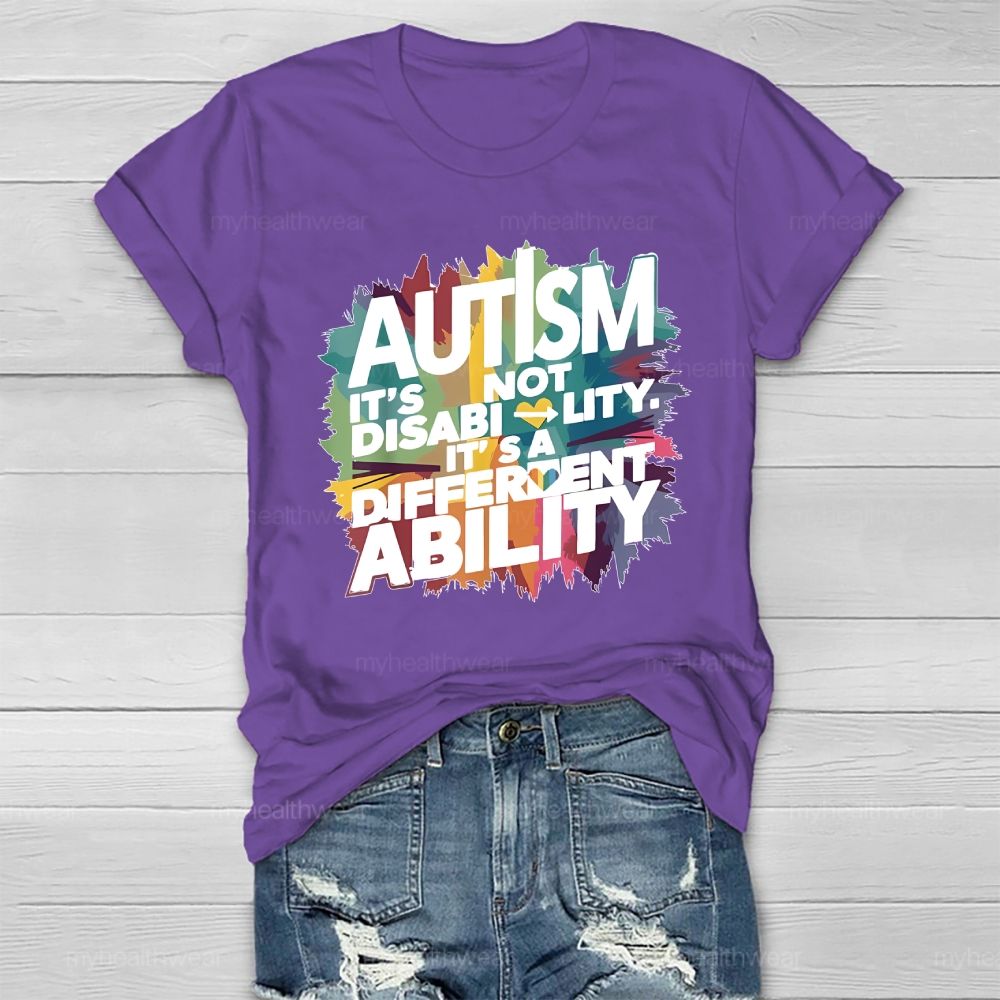 Autism It’s Not A Disability It’s A Different Ability Healthwear T-shirt