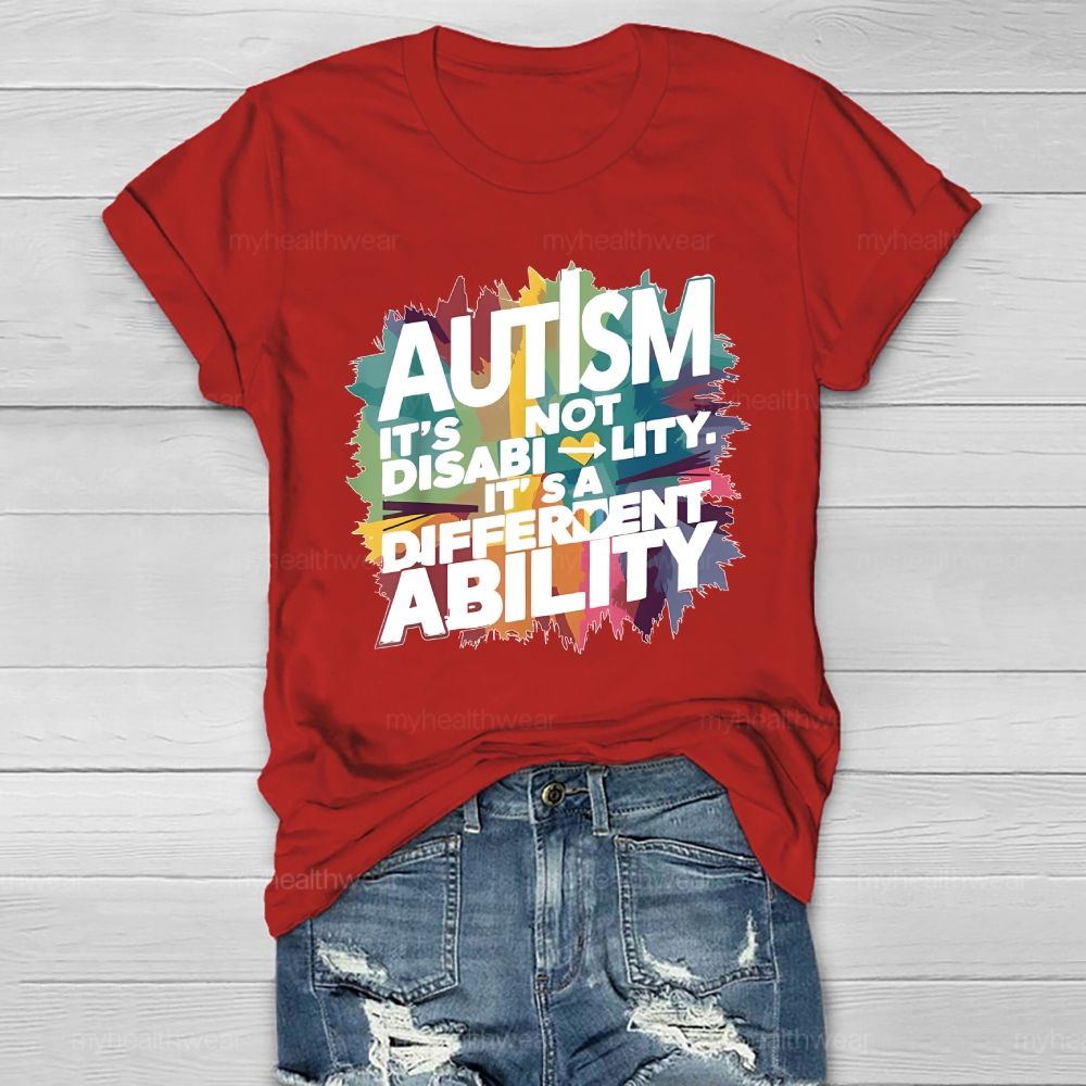 Autism It’s Not A Disability It’s A Different Ability Healthwear T-shirt