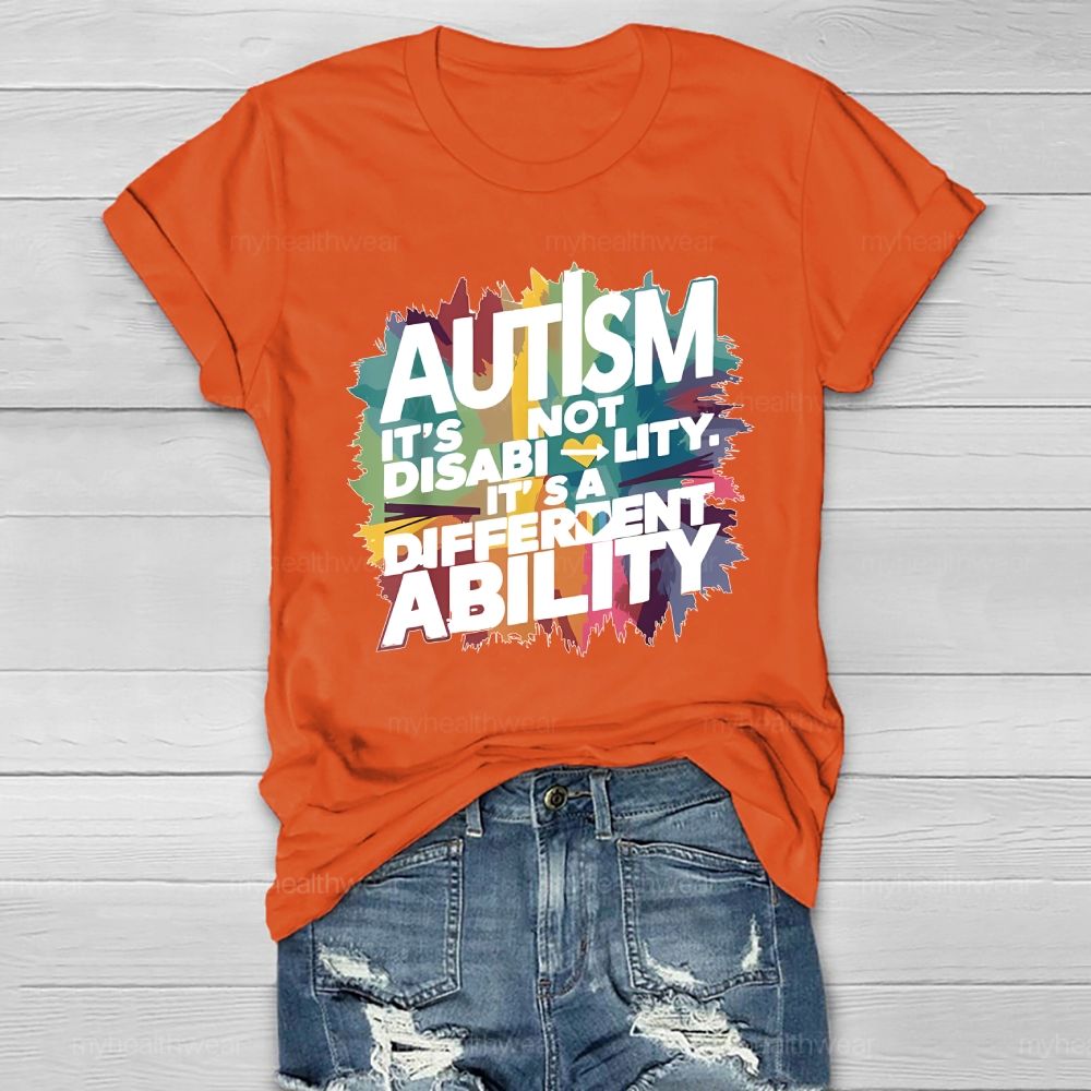 Autism It’s Not A Disability It’s A Different Ability Healthwear T-shirt