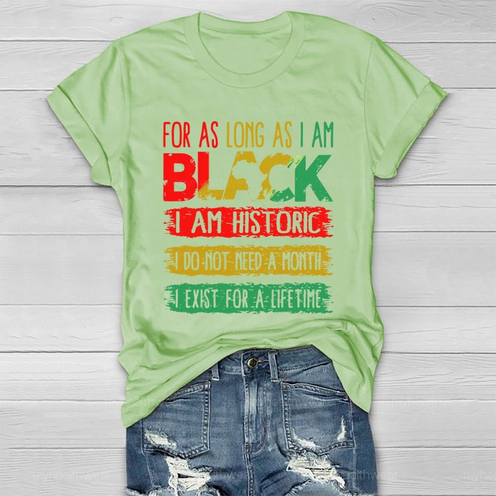 For As Long As I Am Black I Am Historic Healthwear T-shirt