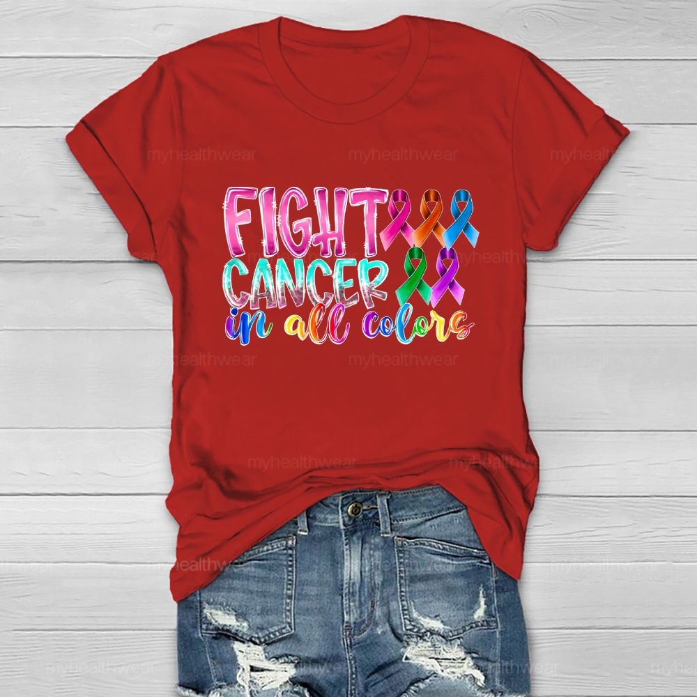 Fight Cancer In All Colors Healthwear T-shirt