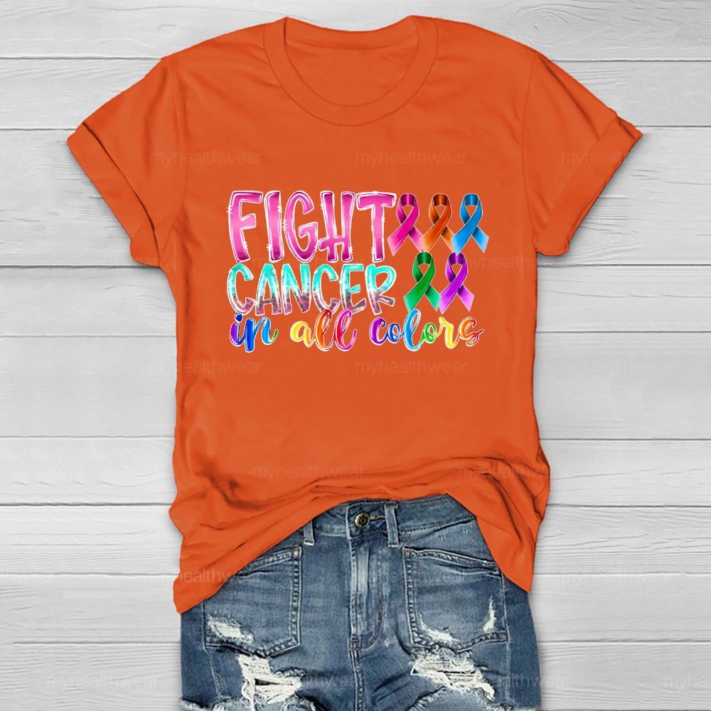 Fight Cancer In All Colors Healthwear T-shirt