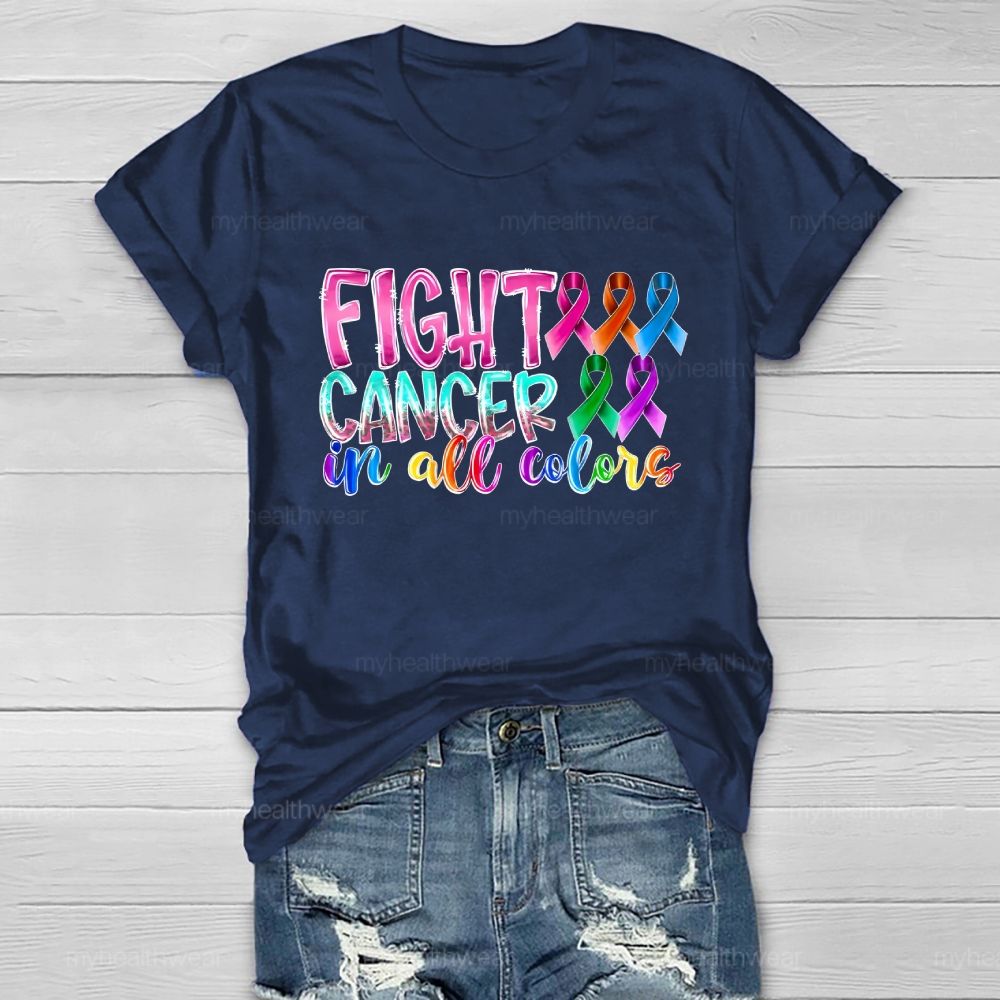 Fight Cancer In All Colors Healthwear T-shirt