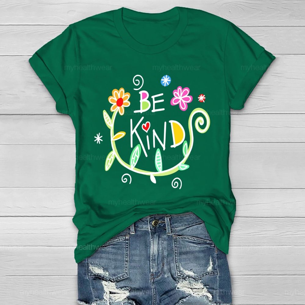 Be Kind Flowers Healthwear T-shirt