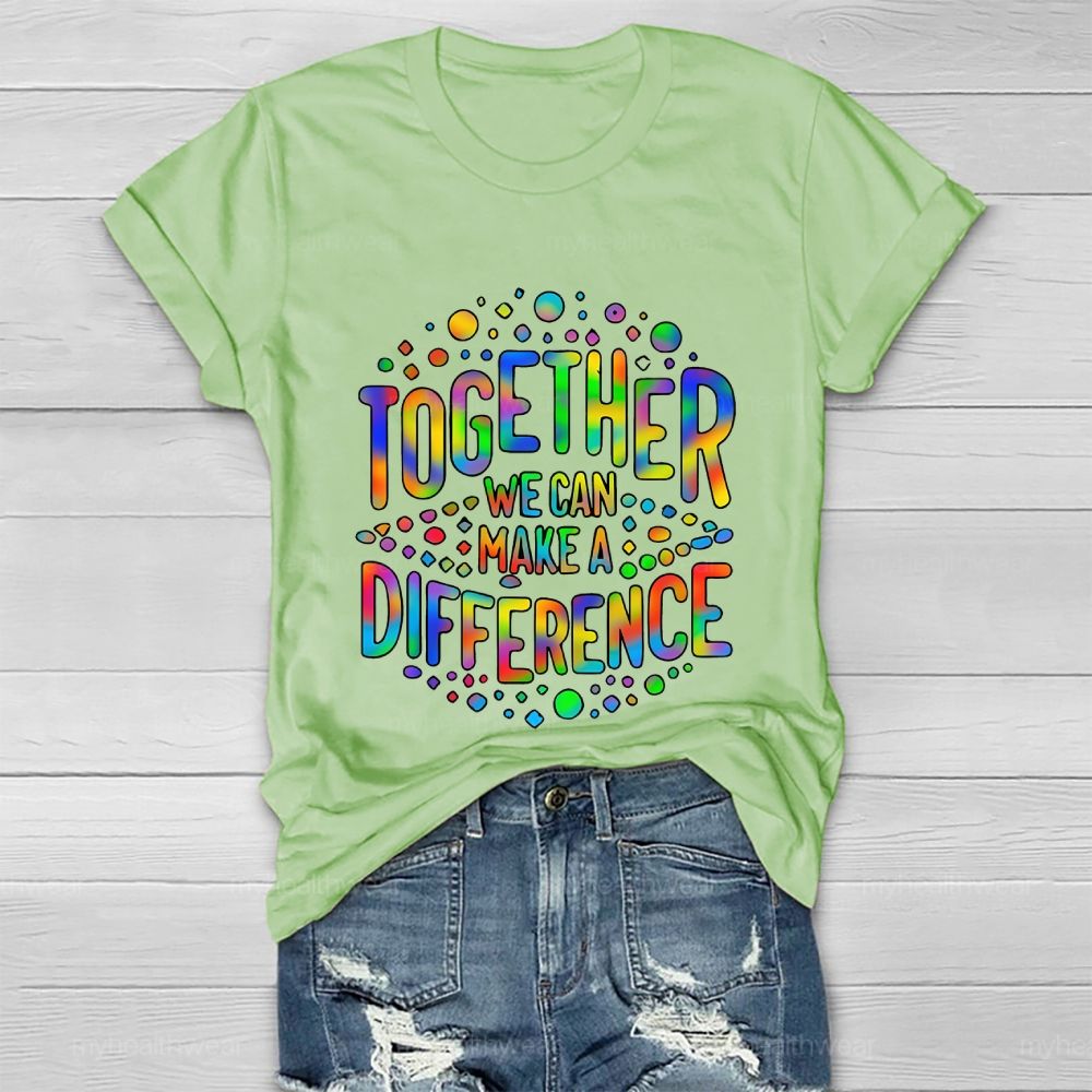 Together We Can Make A Difference Colorful Letters Healthwear T-shirt