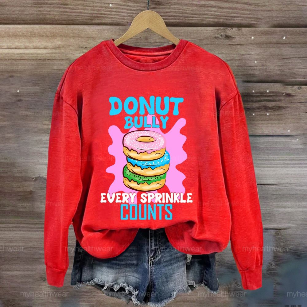 Donut Bully Every Sprinkle Counts Sweatshirt