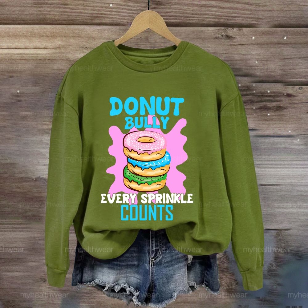 Donut Bully Every Sprinkle Counts Sweatshirt