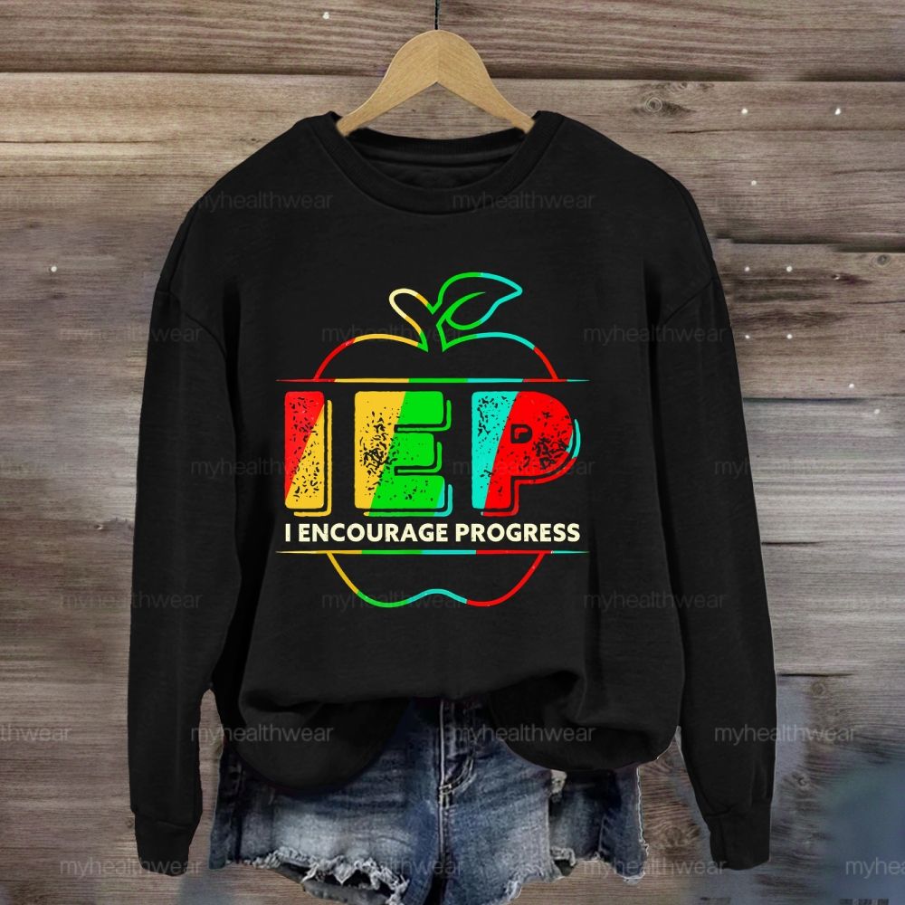 IEP I Encourage Progress Sweatshirt