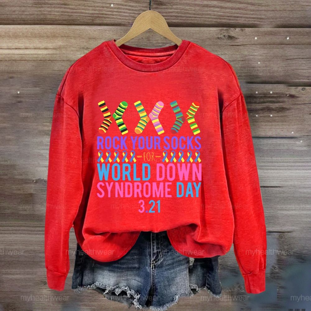 Rock Your Socks Down Syndrome Awareness Day 3.21 Sweatshirt