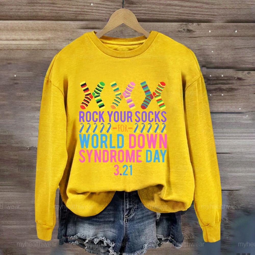 Rock Your Socks Down Syndrome Awareness Day 3.21 Sweatshirt