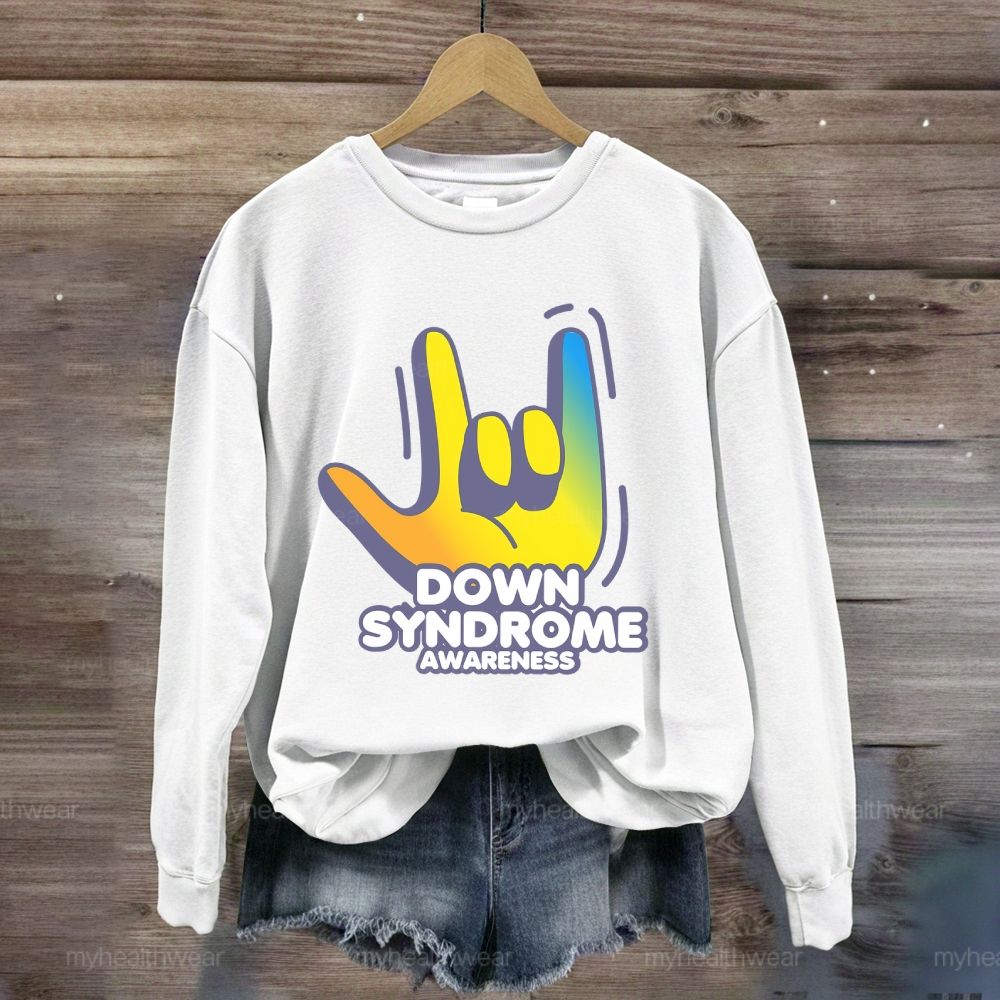 Down Syndrome Awareness Gesture Sweatshirt