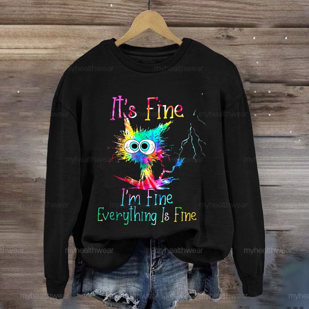 It's Fine I'm Fine Everything's Fine Sweatshirt