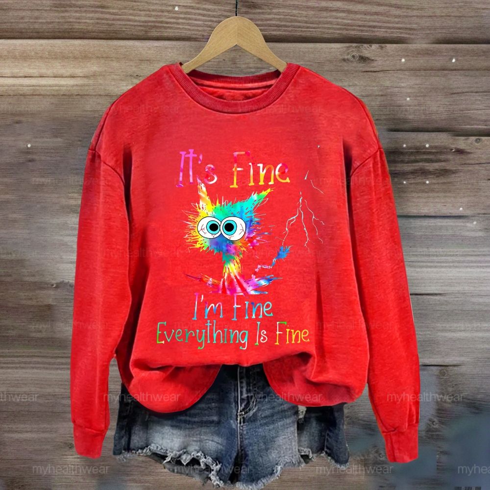 It's Fine I'm Fine Everything's Fine Sweatshirt